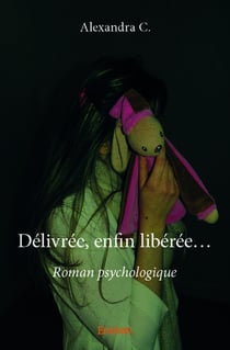 Delivree, enfin liberee - roman