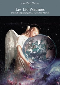 Les 150 psaumes - traduction provencale de jean-paul marsal