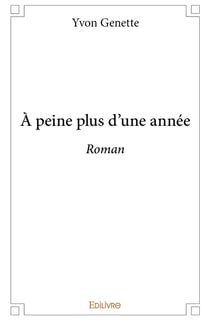 À peine plus d'une année