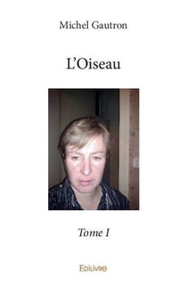 L'oiseau - t01 - l'oiseau