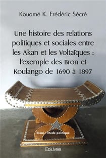 Une histoire des relations politiques et sociales entre les akan et les voltaiques : l'exemple des b