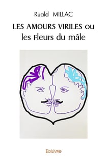 Les amours viriles ou les fleurs du male