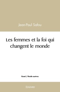Les femmes et la foi qui changent le monde