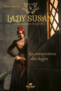 La conspiration des Aigles : Lady Susan et les mystères de Londres