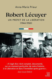 Robert Lécuyer, un préfet de la libération