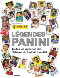 Légendes Panini : Toutes les vignettes des 85 héros du football mondial