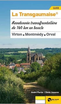 La transgaumaise : randonnée transfrontalière de 140 km en boucle (Virton - Montmédy - Orval)