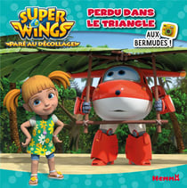Super Wings, paré au décollage ! : perdu dans le triangle aux Bermudes