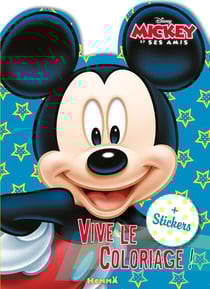 Vive le coloriage ! - mickey et ses amis