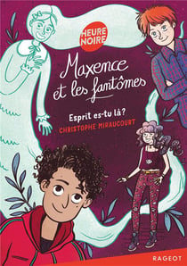 Maxence et les fantômes - esprit es-tu là ?