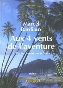 Aux quatre vents de l'aventure : Par le chemin des écoliers