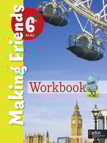 MAKING FRIENDS : anglais - 6ème - workbook