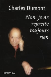 Non, je ne regrette toujours rien