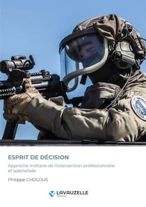 Esprit de décision : Approche militaire de l'intervention professionnelle et spécialisée