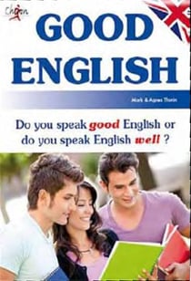 Good english : do you speak good english or do you speak english well ?