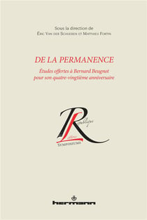 De la permanence - études offertes à Bernard Beugnot pour son quatre-vingtième anniversaire