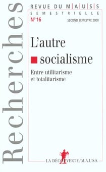 Revue du mauss numero 16 l'autre socialisme - entre utilitarisme et totalitarisme