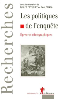 Les politiques de l'enquête épreuves ethnographiques