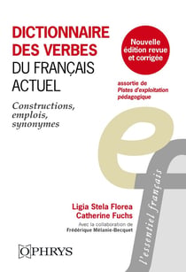 Dictionnaire des verbes du français actuel : Constructions, emplois, synonymes
