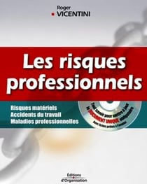 Les risques professionnels : Risques matériels - Accidents du travail - Maladies professionnelles