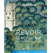 Revoir le Moyen âge, la pensée gothique et son héritage