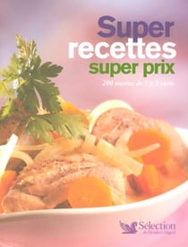 Supers recettes, supers prix - 200 recettes de 1à 3 euros