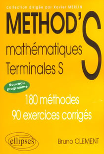 Method's - mathématiques - terminale s - 180 méthodes, 90 exercices corrigés