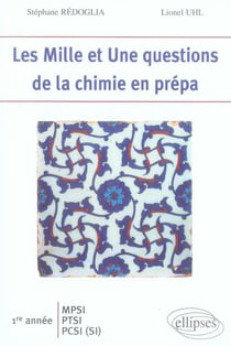 Les 1001 questions de la chimie en prépa 1ère année mpsi-ptsi-pcsi (si)