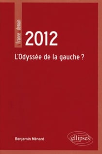2012 - l'odyssée de la gauche ?