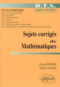 Sujets corrigés de mathématiques - BTS de laboratoires
