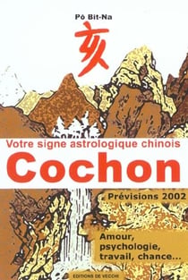 Votre signe astrologique chinois - cochon - previsions 2002