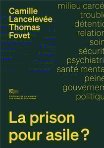 La Prison pour asile ? : Enquête sur la santé mentale en milieu carcéral