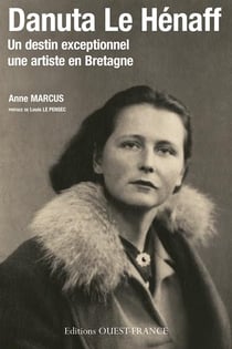 Danuta le hénaff - un destin exceptionnel, une artiste en bretagne