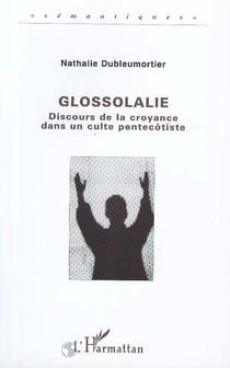 GLOSSOLALIE : Discours de la croyance dans un culte pentecôtiste