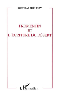 Fromentin et l'ecriture du desert