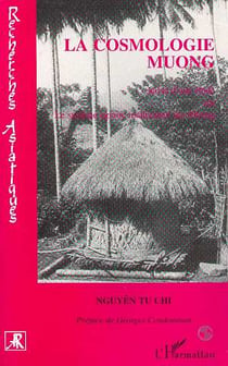 La cosmologie muong - étude sur le système agraire traditionnel des muong
