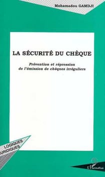 La sécurité du chèque - prévention et répression de l'emission de chèques irréguliers