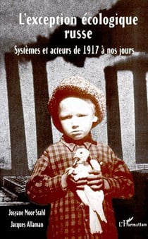 L'exception écologique russe - systèmes et acteurs de 1917 à nos jours