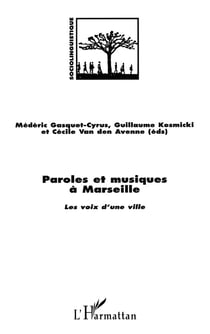 PAROLES ET MUSIQUES A MARSEILLE : Les voix d'une ville