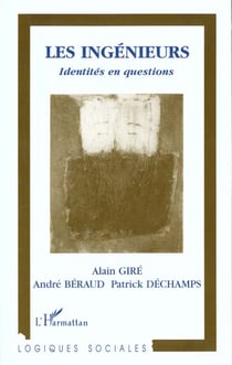 Les ingenieurs - identites en questions