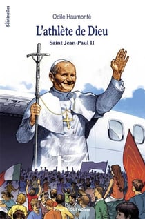 L'athlète de Dieu - saint Jean-Paul II