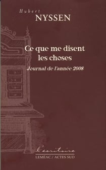 Ce que me disent les choses - journal de l'année 2008