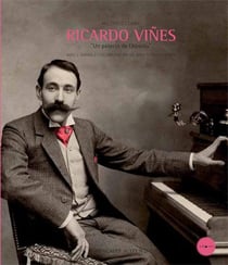 Ricardo Viñes : Un pèlerin de l'Absolu