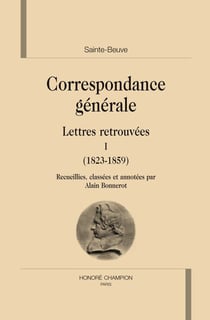 Correspondance générale - lettres retrouvées t.1 - 1823-1859