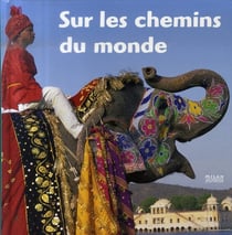 Sur les chemins du monde