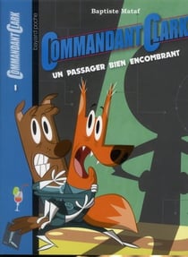 Commandant Clark t.1 - un passager bien encombrant