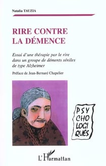 RIRE CONTRE LA DÉMENCE : Essai d'une thérapie par le rire dans un groupe de déments séniles de type Elsheimer