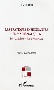 Les pratiques enseignantes en mathématiques : Entre contraintes et liberté pédagogique