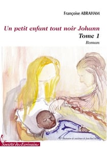 Un petit enfant tout noir t.1 - Johann