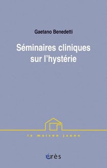 L'hystérie - séminaire théorico-clinique t.1